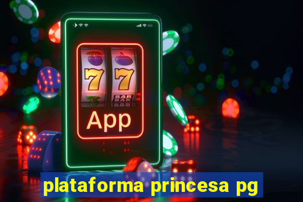 plataforma princesa pg